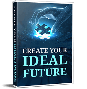 Get The “Create Your Ideal Future” Infographic FREE!